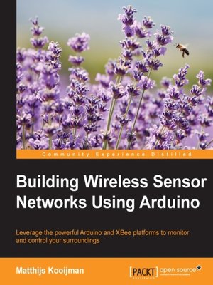 cover image of Building Wireless Sensor Networks Using Arduino